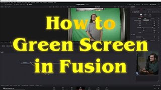 How to Green Screen in Fusion (Davinci Resolve)