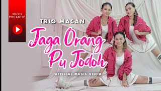 Trio Macan - Jaga Orang Pu Jodoh (Official Music Video)