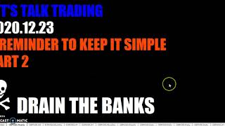 20201223 TRO TRADING A REMINDER TO KEEP IT SIMPLE PART 2