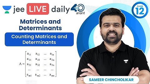 Matrices & Determinants L11 | Counting Matrices & Determinants | #jee2024 | Sameer Chincholikar