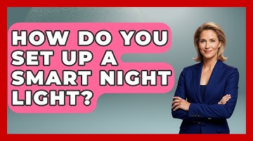 How Do You Set Up A Smart Night Light? - The Hardware Hub