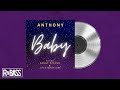 ANTHONY! - Baby ft. Janay Nicole & Craig "H!Tman" Long