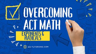 Overcoming ACT Math Exponents & Radicals