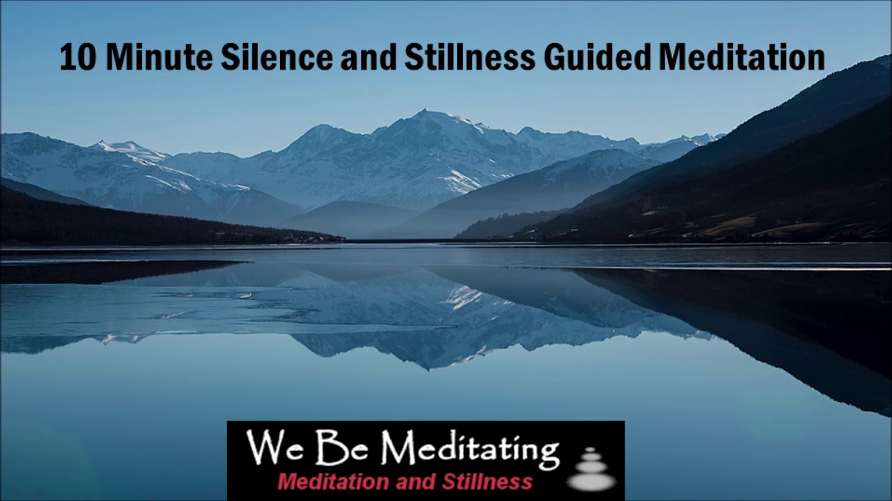 10 Minute Silence and Stillness Guided Meditation - YouTube
