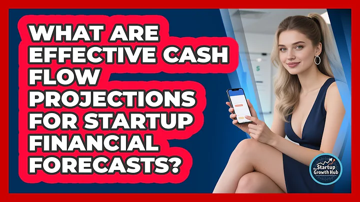 What Are Effective Cash Flow Projections For Startup Financial Forecasts? - The Startup Growth Hub