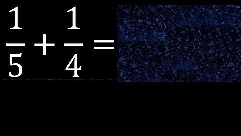 1/5 plus 1/4 Adding Fractions With Unlike Denominators 1/5+1/4 How to find sum of two fractions