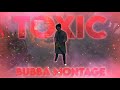 Toxic  p100 flick bubba montage