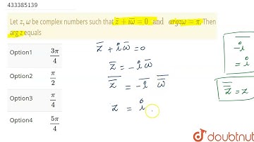 Let `z, omega` be complex numbers such that `bar(z)+ibar(omega)=0 and | Class 12 Maths | Doubtnut