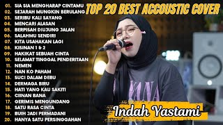Indah Yastami Top 20 Best Akustik Terpopuler | Sia Sia Mengharap Cintamu | Indah Yastami Full Album