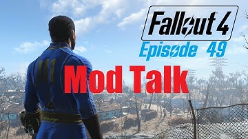 FALLOUT 4 (Survival) Ep. 49 Mod Talk