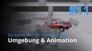 Blender-Autowerkstatt #11 - Umgebung und Animation