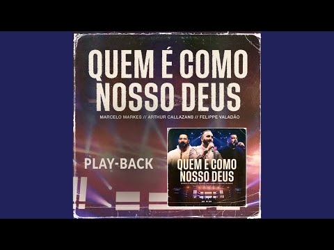 Quem é Como Nosso Deus (Playback)