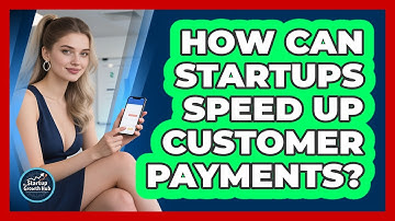 How Can Startups Speed Up Customer Payments? - The Startup Growth Hub