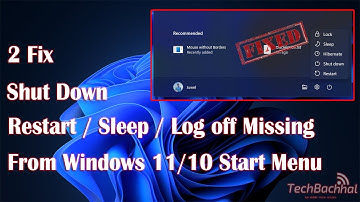 Fix Shut Down / Restart / Sleep / Log off Missing From Windows 11/10 Start Menu