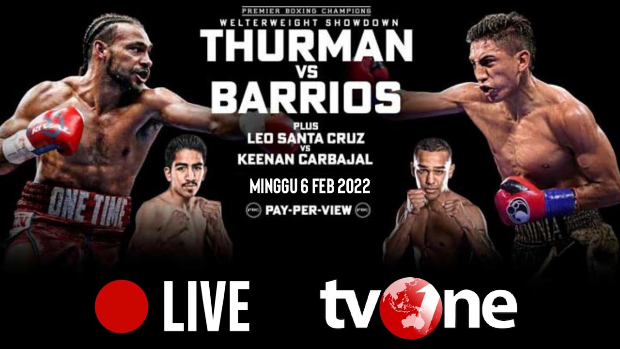 World Boxing Live Today TVOne Sunday 5 February 2022 KEITH THURMAN VS MARIO BARRIOS