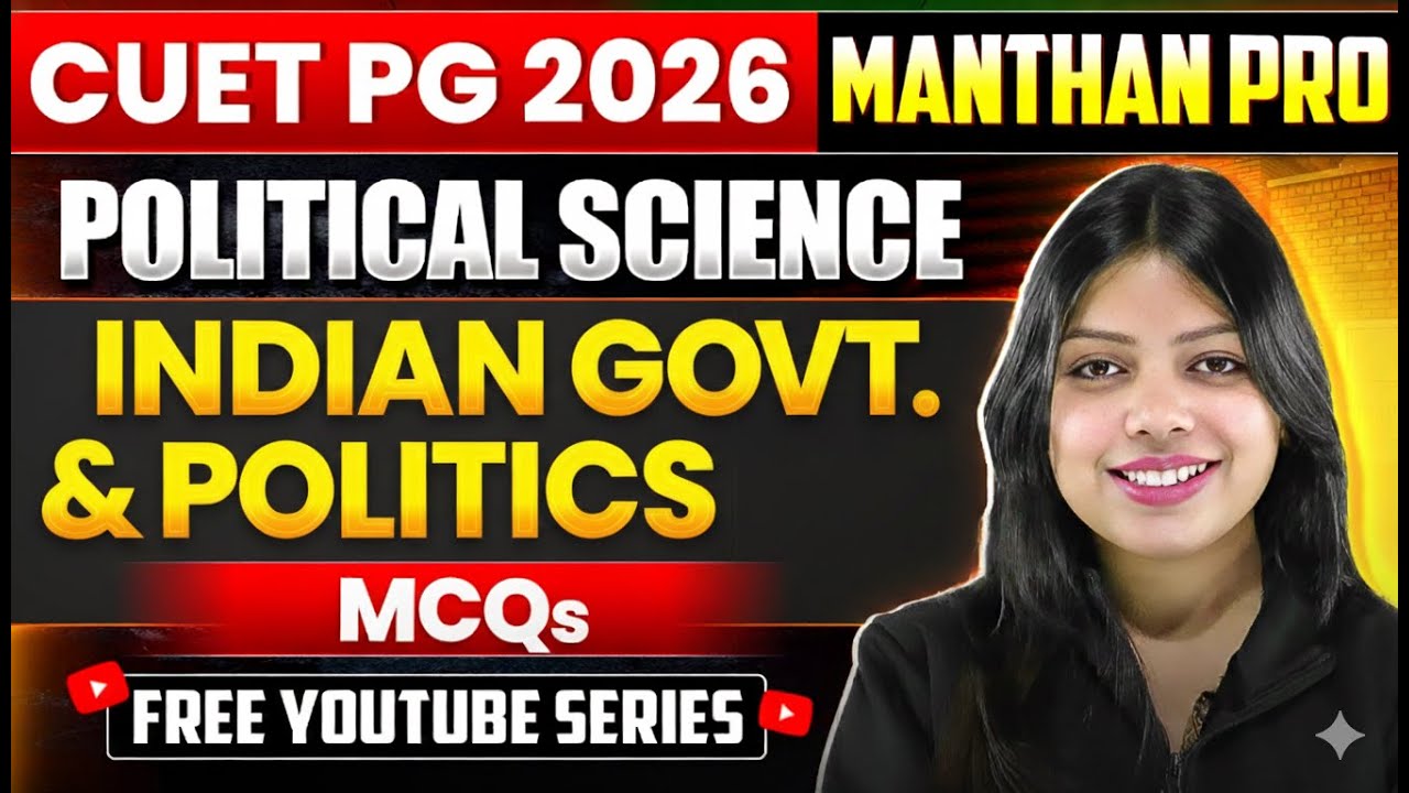 Indian Government & Politics | CUET PG 2026 Political Science | Important Topics & MCQs |