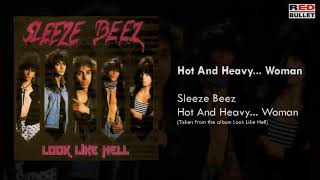 Sleeze Beez - Hot And Heavy... Woman (Taken From The Album Look Like Hell)
