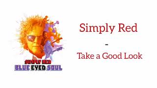 Simply Red - Take a Good Look (Lyrics)