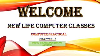 Computer Practical (CH-3)  {How to Create Administrator Account)