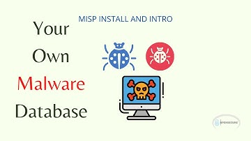 MISP Install and Intro - Build your own Malware Database!