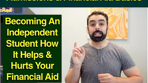 Becoming An Independent Student & How It Helps & Hurts Your Financial Aid