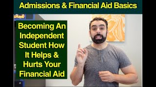 Becoming An Independent Student & How It Helps & Hurts Your Financial Aid