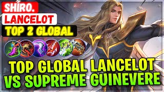 Top Global Lancelot VS Supreme Guinevere [ Top 2 Global Lancelot ] shíro. - Mobile Legends Build