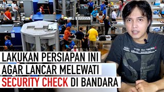 TIPS LANCAR MELEWATI SECURITY CHECK DI BANDARA UNTUK PENERBANGAN INTERNASIONAL