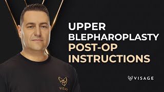 Upper Blepharoplasty Post-Op Instructions | Visage Cosmetic Clinic