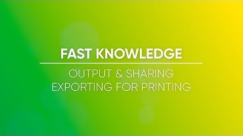 Output and Sharing   Exporting for Printing