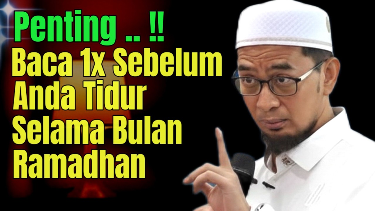 Bacalah 1 Ayat ini Sebelum Tidur Selama Ramadhan 2026 | Ust Adi Hidayat