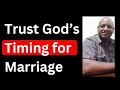 Trusting God’s Perfect Timing for Marriage | Christian Marriage Advice
