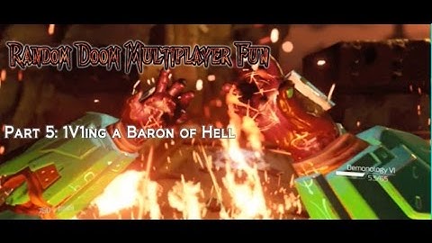 Doom Multiplayer session w/Oda Part 5: 1V1ing a Baron