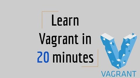 Learn Vagrant in 20 minutes