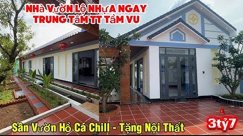 Tập 3540 Nhà Vườn Lộ Nhựa gần Thị Trấn Tầm Vu - Tặng Nội Thất Vườn Cây Kiểng Giá 3.7tỷ 