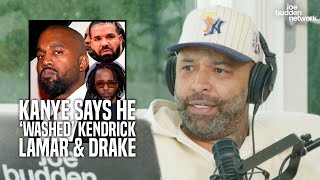 Kanye Says He ‘WASHED’ Kendrick Lamar \& Drake | Joe Budden Reacts