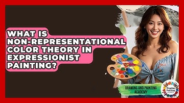 What Is Non-representational Color Theory In Expressionist Painting? - Drawing and Painting Academy