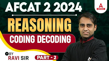 AFCAT 2 2024 | AFCAT Reasoning Classes | Coding Decoding Part - 2 | Reasoning By Ravi Sir