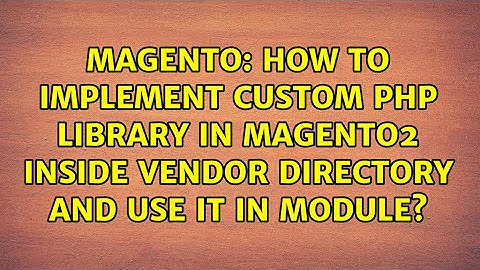 How to implement custom php library in magento2 inside vendor directory and use it in module?