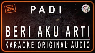 PADI - BERI AKU ARTI - KARAOKE ORIGINAL AUDIO