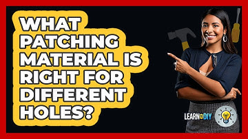 What Patching Material Is Right For Different Holes? - LearnToDIY360.com