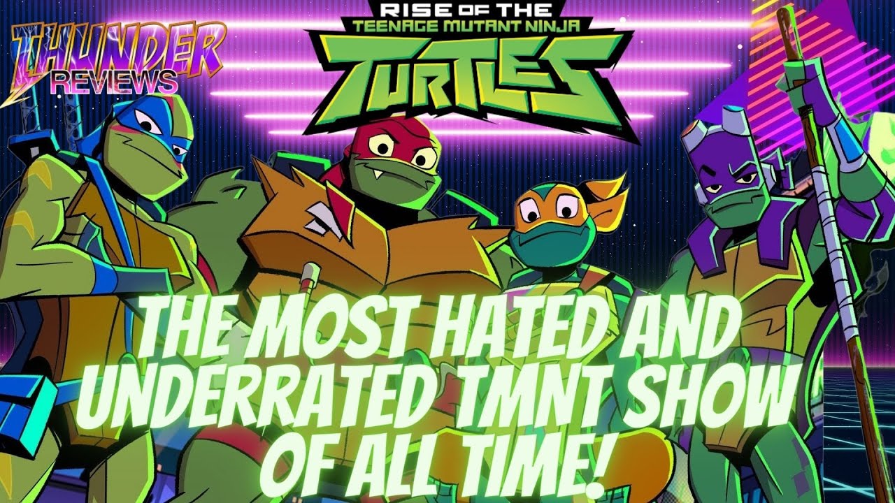The Most Hated and Underated TMNT SHOW-Rise of the TMNT Retrospective/Movie Review| @Thunder Reviews