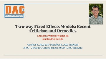 Data Analytics Colloquium:Two way Fixed Effects Models, Recent Criticism and Remedies, Dr. Yiqing Xu
