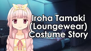 Costume Story: Iroha Tamaki (Loungewear Costume)