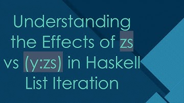 Understanding the Effects of zs vs (y:zs) in Haskell List Iteration