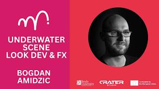 Virtual Production: Underwater Scene Look Dev & FX | Masterclass with Bogdan Amidzic | AVENUE