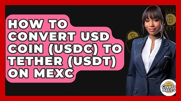 How to Convert USD Coin (USDC) to Tether (USDT) on MEXC - CryptoBasics360.com