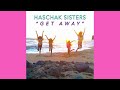 Haschak Sisters - Get Away (10th Anniversary) (Remix) (Slowed)