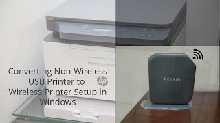 Convert USB Printer to Wireless Printer Setup in Windows 10