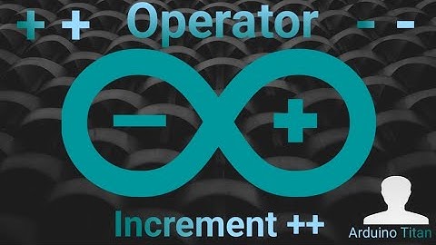 Part-a_Increment(++) and decrement(--) operator in Arduino programming| Arduino programming in Hindi